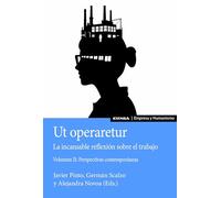 Ut Operaretur. La incansable reflexión sobre el trabajo (Vol. II): Perspectivas contemporáneas (Empresa y Humanismo)