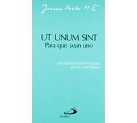 Ut unum sint. Para que sean uno: Duodécima carta encíclica de Juan Pablo II (Encíclicas-documentos)
