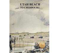 Utah Beach to Cherbourg, 6-27 June 1944: Full Size Hard Cover