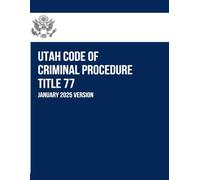 Utah Code of Criminal Procedure - Title 77: January 2025 Version