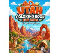 Utah Coloring Book for Kids Ages 3-8: 50 Big Single-Sided Pages | Ages 3-8 | National Parks & Wildlife Lovers