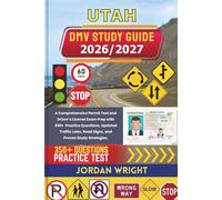 UTAH DMV STUDY GUIDE 2026/2027: A Comprehensive Permit Test and Driver’s License Exam Prep with 350+ Practice Questions, Updated Traffic Laws, Road Signs, and Proven Study Strategies