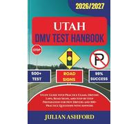 UTAH DMV TEST HANDBOOK: Study Guide with Practice Exams, Driving Laws, Road Signs, and Step-by-Step Preparation for New Drivers and 500+ Practice Questions with Answers (DriveSmart DMV Prep)