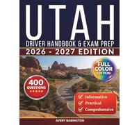 Utah Driver Handbook & Exam Prep: 400 Practice Questions, Road Signs Guide & Complete Study Manual for the Utah DMV Permit Test (FULL COLOR EDITION)