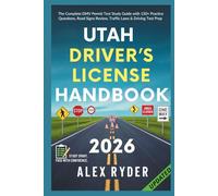 Utah Driver’s License Handbook: The Complete DMV Permit Test Study Guide with 150+ Practice Questions, Road Signs Review, Traffic Laws & Driving Test ... RYDER'S ULTIMATE DRIVER'S LICENSE HANDBOOK)