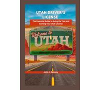 UTAH DRIVER'S LICENSE: The Essential Guide to Acing the Test and Earning Your Utah License