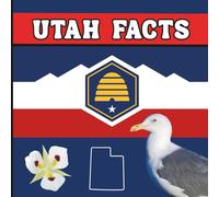 Utah Facts: Interesting Facts About Utah (50 States Fact Books)