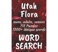 Utah Flora Word Search Book: Word Searches with Easy to Read Print about Flora found in Utah, Trees, Flowers, Plants and More | 6x9 inches, 168 pages ... Vacations, Free Times, and Nature Enthusiasts