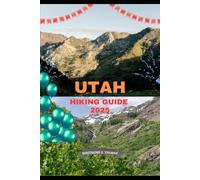 UTAH HIKING GUIDE 2025 (Trailblazer Series: 2025 Destinations)