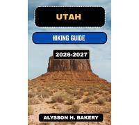 UTAH HIKING GUIDE 2026-2027: 42 (TrailWise 2025 Hiking Edition)