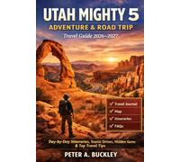 UTAH MIGHTY 5 ADVENTURE & ROAD TRIP Travel Guide 2026-2027: Day-by-Day Itineraries, Scenic Drives, Hidden Gems & Top Travel Tips