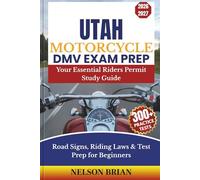 Utah Motorcycle DMV EXAM PREP: Your Essential Riders Permit Study Guide - Road Signs, Riding Laws & Test Prep for Beginners (Two-Wheel Test Mastery Series)