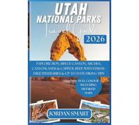 UTAH NATIONAL PARKS TRAVEL GUIDE 2026: Explore Zion, Bryce Canyon, Arches, Canyonlands & Capitol Reef with Stress-Free Itineraries & Up-to-Date Hiking Tips (WILDLIFE ADVENTURES TOURS)