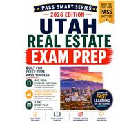 Utah Real Estate Exam Prep: 605 Practice Questions, Full-Length Simulated Exam, Utah Law Review, Math Workbook, Exam Traps, Flashcards & 7-Day Study Plan (Pass Smart Series)