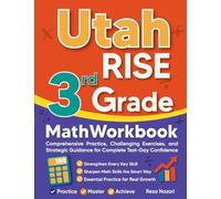 Utah RISE 3rd Grade Math Workbook: Comprehensive Practice, Challenging Exercises, and Strategic Guidance for Complete Test-Day Confidence