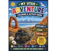 Utah Road Trip Coloring & Activity Book for Kids: My Utah Adventure: Fun Coloring Pages, Puzzles, Mazes, and Travel Activities