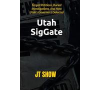 Utah SigGate: Forged Petitions, Buried Investigations, And How Utah’s Governor Is Selected