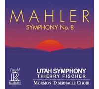Utah Symphony - Gustav Mahler: Symphony No. 8 [Utah Symphony; Mormon Tabernacle Choir; Thierry Fischer] [Reference Recordings: FR-725]