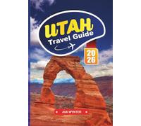 UTAH Travel Guide 2026: Desert Parks, Where to Stay, Scenic Drives, Hiking Trails, and Travel Tips Through America’s Red Rock Wilderness
