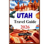 UTAH TRAVEL GUIDE 2026: Insider's tips to explore Canyonlands national parks, Bryce Canyon, Zion, Arches, itinerary & more