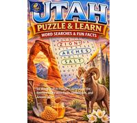 Utah Word Search Puzzle and Learn: 64 Word Search Puzzles Celebrating the Beehive State with Facts, Definitions, and Answer Key (Ultimate States Word Search and Learn Collection)