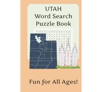 Utah Word Search Puzzle Book: Word Searches with easy to read print about Utah Cities, Utah landmarks , Utah words and More | 6X9 inches, 110 pages | ... for Vacation, Holidays and Free times