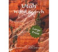 Utah Word Search: Word Searches with Large, Easy to Read Print about Utah, its Landscapes and more | 8 1/2 x 11 inches, 110 pages | 50+ Puzzles…Great gift for vacation, travel or souvenir