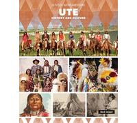 Ute History and Culture (In Focus: Native Americans)