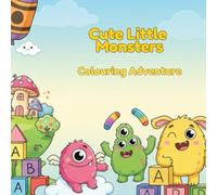 Сute Little Monsters: Kids Coloring Book: 40 Fun and Easy Coloring Pages for Boys and Girls | Simple Designs for Creativity & Learning (Ages 4-6)