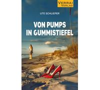 Ute Schlieper VON PUMPS IN GUMMISTIEFEL: Eine Reise nach innen: Vo (Tapa blanda)