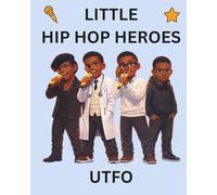 UTFO: Little Hip Hop Heroes: 36
