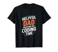 Útil Papá Disfrutando De Su Programador De Tiempo De Codificación Padre Camiseta