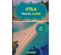 UTILA TRAVEL GUIDE 2025-2026: Experience Utila’s Colorful Blend of Reef Life, Culture, and Easygoing Caribbean Living