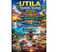 UTILA TRAVEL GUIDE 2026: A 2026 Insider Guide to Island Life, Diving Adventures, Hidden Beaches, Local Eats, and Smart Travel Planning