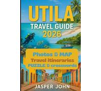 UTILA TRAVEL GUIDE 2026: Explore Top Attractions, Colorful Streets, Ocean Experiences, and the top Local Spots for a Perfect Utila Journey in 2026