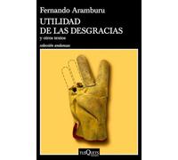 Utilidad de las desgracias: y otros textos (Andanzas)