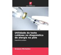 Utilidade do teste cutâneo no diagnóstico de alergia na pele: Experiência própria