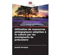Utilisation de ressources pédagogiques adaptées à la culture par les enseignants du préscolaire