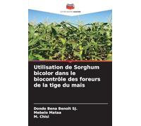 Utilisation de Sorghum bicolor dans le biocontrôle des foreurs de la tige du maïs