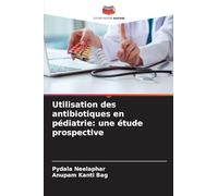 Utilisation des antibiotiques en pédiatrie: une étude prospective