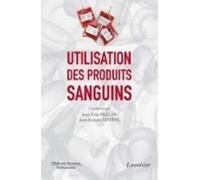 Utilisation Des Produits Sanguins (ebook)
