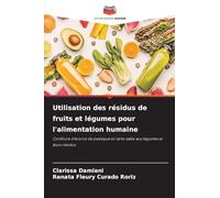 Utilisation des résidus de fruits et légumes pour l'alimentation humaine