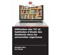 Utilisation des TIC et habitudes d'étude des étudiants dans les universités nigérianes
