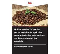 Utilisation des TIC par les petits exploitants agricoles pour obtenir des informations sur l'agriculture et les marchés