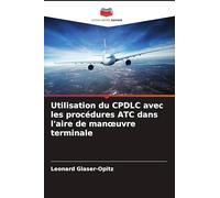 Utilisation du CPDLC avec les procédures ATC dans l'aire de man¿uvre terminale