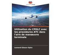 Utilisation du CPDLC avec les procédures ATC dans l'aire de manœuvre terminale