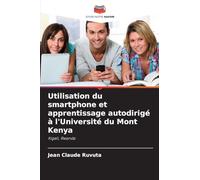 Utilisation du smartphone et apprentissage autodirigé à l'Université du Mont Kenya: Kigali, Rwanda