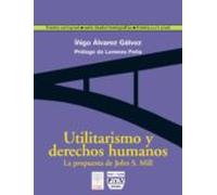 Utilitarismo Y Derechos Humanos. La Propuesta De John S. Mill (pr Olog