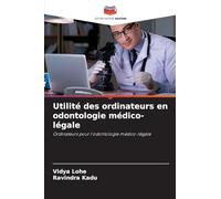Utilité des ordinateurs en odontologie médico-légale: Ordinateurs pour l'odontologie médico-légale