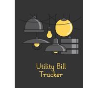 Utility Bill Tracker | Record Spending on Energy, Water, Cable, and Phone: Yellow Lights on Dark Gray Cover